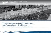 The Progressive Tradition in American Politics - Voltaire … · The Progressive Tradition in American Politics ... and how progressives today might approach specific issues involv-