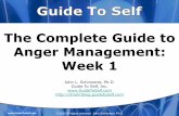 The Complete Guide to Anger Management: Week 1Complet… · The Complete Guide to Anger Management: Week 1 . ... Intensity – how extreme is the anger on the 1 -10 ... • Anger