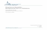 Dominican Republic: Background and U.S. Relations · Dominican Republic: Background and U.S. Relations Congressional Research Service Summary The Dominican Republic, a country of