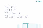 NBS BIM Object Standard - bips · and the introduction of the new NBS BIM Object Standard means that ... framework forms the basis of the government’s BIM ... NBS is the trusted