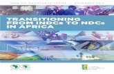 TRANSITIONING FROM INDCs TO NDCs IN AFRICA order to enhance the collective level of ambition, Parties are at liberty to submit new and enhanced NDCs that