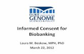 Informed Consent for Biobanking - National Institute of ...€¦ · 22.03.2012 · Informed Consent for Biobanking Laura M. Beskow, MPH, PhD ... helping somebody or society.’’