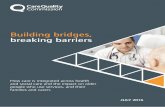 Building bridges, breaking barriers - Care Quality … · b BUILDING BRIDGES, BREAKING BARRIERS. Our purpose ... our collective ambition for integrated care across England. We …
