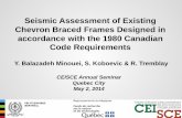Seismic Assessment of Existing Chevron Braced Frames ...ceisce.recherche.usherbrooke.ca/html/Colloque14/Yasaman Balazadeh.… · Code Requirements. Y. Balazadeh Minouei ... • Before