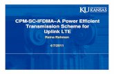CPM-SC-IFDMA−A Power Efficient Transmission Scheme for ...ˆ’A Power Efficient Transmission Scheme for Uplink LTE Raina Rahman 4/7/2011. Introduction. Motivation • LTE (Long