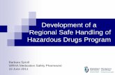 Development of a Regional Safe Handling of Hazardous … · Regional Safe Handling of Hazardous Drugs Program ... Define a process for pharmacy staff ... Many medications may pose