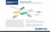 MEDSAFE - MPS Medical, Inc.mpsmedical-inc.com/wp-content/uploads/2015/06/medsafe_Rev-5-11-15.pdfMPS Medical’s MedSafe and Multi-Access Sets are designed speciﬁcally to meet the