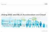 Using DB2 and BLU Acceleration on Cloud - IBM€¦ · Using DB2 and BLU Acceleration on Cloud ... provides cloud sandbox for hands-on exercises ... Small Business and SaaS