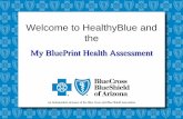 Welcome to HealthyBlue and the - Flagstaff Unified … to HealthyBlue and the ... Healthy Blue – Tools for a Healthy Life Together we can increase your: • health and well being