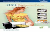 GT-541 The Garment Printer - Brother · The GT-541 garment printer ... advantages of the GT-541 over screen printing are ... “We wouldn’t even be in business if it weren’t for