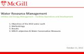 Water Resource Management - mcgill.ca · 2. Water Audit - Methodology ... • Five categories: • Operational Water-cooled equipment, cooling towers, boilers, hot water closed circuits,