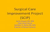 Surgical Care Improvement Project (SCIP) - Illinois State Care Improvement Project (SCIP) Jamie Graack, RN, BSN Open Heart Nurse Kathleen R. Atkins RN, BSN Director of Patient Services