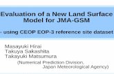 Evaluation of a New Land Surface Model for JMA-GSM · Evaluation of a New Land Surface Model for JMA-GSM ... JMA-GSM : Operational global ... thin skin layer soil layer conductive