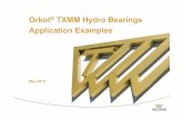 Orkot TXMM Hydro Bearings Application Examples - …trelleborg.com.au/wp-content/uploads/2013/09/Orkot... ·  · 2017-09-11Orkot TXMM Hydro Bearings ... Qualification of self-lubricating