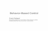 Behavior-Based Control - Georgia Institute of Technology · Behavior-Based Control Frank Dellaert ... Example: Cockroach Hide •light goes on, ... reactive system –Subsumption