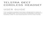 TELSTRA DECT CORDLESS HEADSET · TELSTRA DECT CORDLESS HEADSET ... CONTACT THE TECHELP INFORMATION LINE 1300 369 193 ... bottom of the headset charger unit.