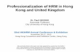 Professionalization of HRM in Hong Kong and United … ·  · 2013-12-23HR? Professionalization of HRM in Hong Kong and United Kingdom ... Why CIPD and HKIHRM? Major professional