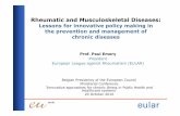 Rheumatic and Musculoskeletal Diseases - EULAR Belgian Presidency... · Rheumatic and Musculoskeletal Diseases: ... It would benefit the patient and the healthcare system, ... Final