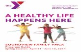 A HEALTHY LIFE HAPPENS HERE - CCC YMCA · A HEALTHY LIFE HAPPENS HERE SOUNDVIEW FAMILY YMCA ... Learn the basics of hockey while playing games. Drib-bling, ... such as kick ball,