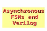 Asynchronous FSM . Verilog - Wakerly Chapter_07.pptweb.cecs.pdx.edu/~mperkows/CLASS_17… · PPT file · Web view · 2009-05-13FSM with pipelined output definitions Test Vectors