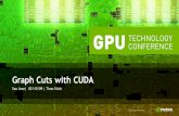 Graph Cuts with CUDA - Nvidia · •Algorithms to solve Graph Cuts •CUDA implementation ... •Ford-Fulkerson –Find augmenting paths from source to sink –Global scope, based