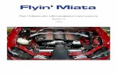 Flyin' Miata conversion... · installation of the Flyin’ Miata LSx V8 conversion for the first and second generation ('90 - '05) Mazda Miatas. Any instructions that don't apply