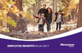 EMPLOYEE BENEFITS Book 2017 - Renown Health BENEFITS Book 2017 Everything You Need to SUCCEED The 2017 Employee Benefits Book contains highlights of the benefits available through