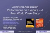 Certifying Application Performance on Exadata – A Real ... · Java Application with 7.8 million lines in multiple WebLogic ... DATAFILE ‘+DATA_EX01/SID/datafile/xx_data1_01.dbf’