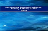 Ambulatory Care Accreditation Survey Activity … Care Accreditation Survey Activity Guide 2018 The Joint Commission Survey Activity Guide for Ambulatory Care Organizations 2018 Copyright: