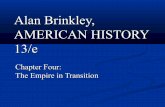 Alan Brinkley, AMERICAN HISTORY 13/ehistorysandoval.weebly.com/uploads/2/3/9/9/23997241/brinkley13_ppt... · Chapter Four: The Empire in Transition Loosening Ties –The Colonies