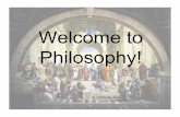 Welcome to Philosophy! - Manchester Universityusers.manchester.edu/Facstaff/SSNaragon/Online/texts/201/01a- What... · Welcome to Philosophy! “Philosophy ... start and stop the