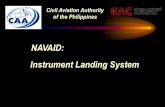 NAVAID: Instrument Landing System - iecep-iligan.org · Aeronautical Message Handling System (AMHS) Air Traffic Service Inter-facility Data Communication (AIDC) Aeronautical Telephone