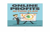 1 - Work From Homeworkathomeopportunities.club/OnlineProfitsActionPlan.pdf · financial advice. All readers are advised to seek services of competent ... fresh articles, keep your