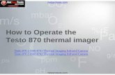 How to Operate the Testo 870 thermal imager 2/27 1. Technical data testo 870-1 & 870-2 2. Technical overview (Fixed focus) 3. Interface/internal memory 4. Inserting the battery 5.