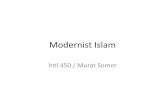 Modernist Islam - Koç Hastanesihome.ku.edu.tr/~musomer/Lecture Notes/INTL 450 F2012 Week 3.pdf · •Nasr Hamid Abu Zayd (1992): Quran “cultural product” reflecting historically