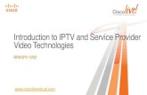 Introduction to IPTV and Service Provider Video Technologiesd2zmdbbm9feqrf.cloudfront.net/2012/anz/pdf/BRKSPV-1202.pdf · Introduction to IPTV and Service Provider Video Technologies