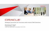 Strategic Directions for Insurance with Oracle CRM ... · Loukas Deligiannakis CRM Principal Sales Consultant EE & CIS . The following is intended to outline our general ... Siebel