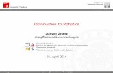 Introduction to Robotics - uni-hamburg.detams- · I J. J. Craig. Introduction to Robotics, Addison-Wesley, 1989. J. Zhang 22. Universit at Hamburg MIN-Fakult at Department Informatik