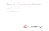 Auditing Administrator’s Guide - Centrify · Chapter 1 Overview of the auditing infrastructure 11 ... The Auditing Administrator’s Guide provides complete information for