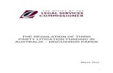 THE REGULATION OF THIRD PARTY LITIGATION … · Web viewTHE REGULATION OF THIRD PARTY LITIGATION FUNDING IN AUSTRALIA – DISCUSSION PAPER March 2012 Over the past three years since