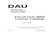 DAUicatalog.dau.mil/onlinecatalog/doc/CATALOG 2000.pdf · ACQ 403 Defense Acquisition Executive Overview ... Director for Resource Management Mr. Joseph Wargo (703) ... (703) 820-9753