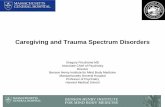 Caregiving and Trauma Spectrum Disorders - Rosalynn … and the... ·  · 2017-05-05Caregiving and Trauma Spectrum Disorders Gregory Fricchione MD ... • Capacity to adapt or constantly