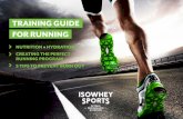 TRAINING GUIDE FOR RUNNING - IsoWhey Sports GUIDE FOR RUNNING NUTRITION + HYDRATION CREATING THE PERFECT RUNNING PROGRAM 5 TIPS TO PREVENT BURN OUT NUTRITION Eating well and keeping