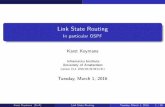 Link State Routing - OS3 State Routing In particular OSPF Karst Koymans ... OSPF packet details OSPF packet header The diﬀerent types of OSPF packets Link State Advertisement packets