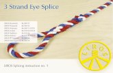3 Strand Eye Splice - Välkomna till LIROS - ”Ropemakers … Eye Splice.pdf3 Strand Eye Splice 1.0 Tools needed (Tape only for natural fibre ropes). 1.1 Rope that has been cut by