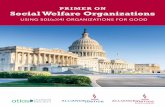 PRIMER ON Social Welfare Organizations - Bolder …€¦ · system, and guaranteeing the even-handed administration of justice for all Americans. ... PRIMER ON SOCIAL WELFARE ORGANIZATIONS