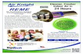 Air Knight Cleaner, Fresher Indoor Air in REME 24 Hours REME Flyer... ·  · 2011-12-15Air Knight REME creates an Advanced Oxidation Process ... With a REME® Generator Advanced