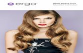 ERGO Styling Tools Education Curriculum of iron movement through the hair. • In this program you will master new techniques for creating body, movement, radiant shine while showcasing
