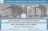 THE PROJECT ON DEVELOPING ISLAMIC FINANCE ... on Islamic Finance in the National Accounts THE PROJECT ON DEVELOPING ISLAMIC FINANCE INDUSTRY DATABASE FOR OIC MEMBER COUNTRIES Mrs.