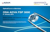 OSA ADVA FSP 3000 - Openreach · Optical SpectrumServices OSA ADVA FSP 3000 31 January 2012 Robust design and superior coverage, backed by experts Openreach makes every effort to